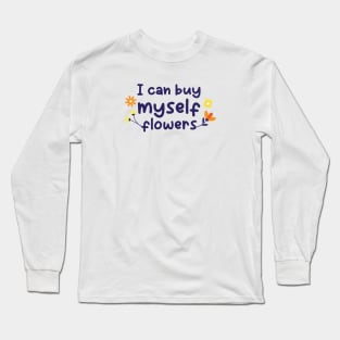 Buy myself Flowers, Yes I can Long Sleeve T-Shirt